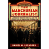 The Manchurian Journalist: Lawrence Wright, the Cia, and the Corruption of American Journalism - Paperback