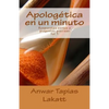 Apologética en un minuto: Respuestas cortas a preguntas precisas - Paperback