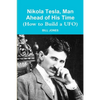 Nikola Tesla, Man Ahead of His Time (How to Build a UFO) - Paperback