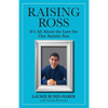 Raising Ross: It's All About the Love for Our Autistic Son - Paperback