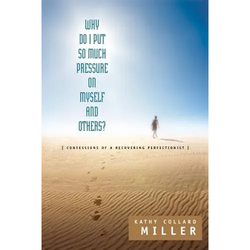 Why Do I Put So Much Pressure on Myself and Others? - Paperback