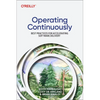 Operating Continuously: Best Practices for Accelerating Software Delivery - Paperback