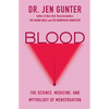 Blood: The Science, Medicine, and Mythology of Menstruation - Hardcover