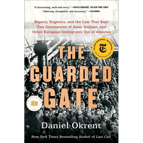 The Guarded Gate: Bigotry, Eugenics, and the Law That Kept Two Generations of Jews, Italians, and Other European Immigrants Out of Ameri - Paperback