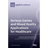 Serious Games and Mixed Reality Applications for Healthcare - Hardcover