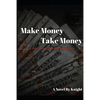 Make Money, Take Money: A Tale From The Hill - Paperback
