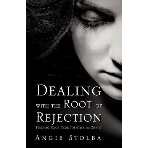 Dealing with the Root of Rejection - Paperback