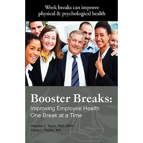 Booster Breaks: Improving Employee Health One Break at a Time - Paperback