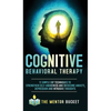 Cognitive Behavioral Therapy - 11 Simple CBT Techniques to Strengthen Self-Awareness and Overcome Anxiety, Depression and Intrusive Thoughts - Hardcover