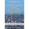 Marathon and Half-Marathon Training, One Day a Week (It Can Be Done): A New Way to Enjoy Marathoning! - Paperback