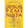 Jesús Feminista: Una Invitación a Revisar la Visión de la Biblia sobre las Mujeres - Paperback