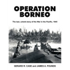 Operation Borneo: The Last, Untold Story of the War in the Pacific, 1945 - Paperback