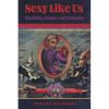 Sexy Like Us: Disability, Humor, and Sexuality - Paperback
