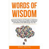 Words of Wisdom: Inspirational Quotes and Thoughts on Optimism, Success, Fear, Overcoming Failure, Persistence, and Resilience that Wil - Paperback