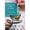 Disrupting Rape Culture: Public Space, Sexuality and Revolt - Paperback
