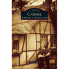 Carmel: A History in Architecture - Hardcover