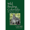 Wild Birding Colorado: The Big Year of 2010 - Paperback