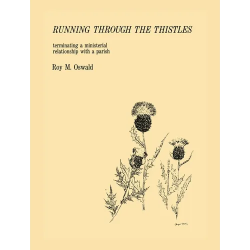 Running Through the Thistles: Terminating a Ministerial Relationship with a Parish - Paperback