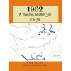 1962: A View from the Other Side of the Hill - Hardcover