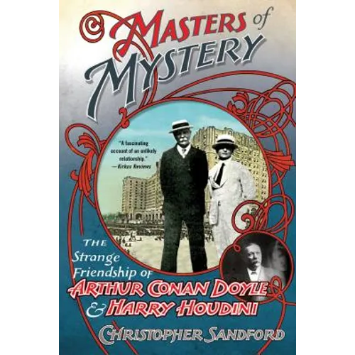 Masters of Mystery: The Strange Friendship of Arthur Conan Doyle and Harry Houdini - Paperback