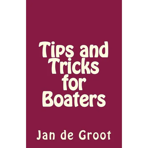 Tips and Tricks for Boaters - Paperback