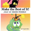 Make The Best of It!: iHaz lo Mejor Posible! - Hardcover