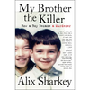 My Brother the Killer: How a Boy Became a Murderer - Paperback