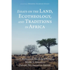 Essays on the Land, Ecotheology, and Traditions in Africa - Paperback