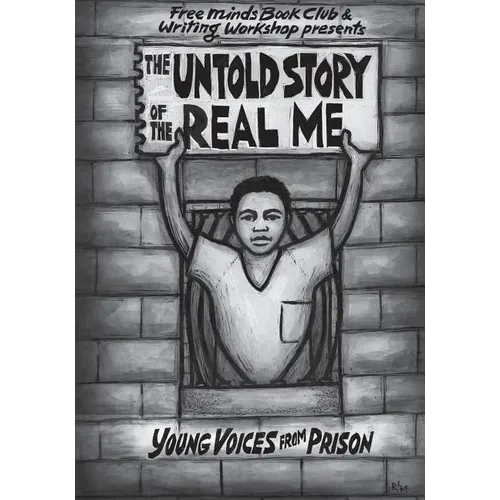 The Untold Story of the Real Me: Young Voices from Prison - Paperback
