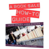 A Book Sale How-To Guide: More Money, Less Stress - Paperback