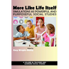 More Like Life Itself: Simulations as Powerful and Purposeful Social Studies (hc) - Hardcover