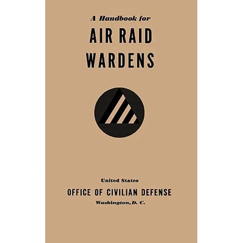 A Handbook for Air Raid Wardens (1941) - Paperback