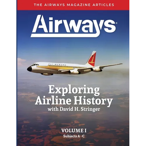 Exploring Airline History with David H. Stringer, Volume One: The Airways Magazine Articles - Paperback