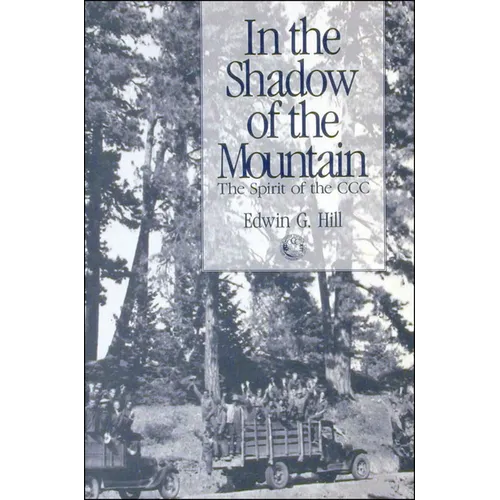 In the Shadow of the Mountain: The Spirit of the CCC - Paperback