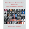 Where American Presidents Stood on Slavery, Race and Racism in America - Paperback