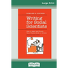 Writing for Social Scientists: How to Start and Finish Your Thesis, Book, or Article: Second Edition (Chicago Guides to Writing, Editing and Publishin - Paperback