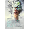 Radical Next: Reclaiming Your Humanity in a Post-Human World - Hardcover