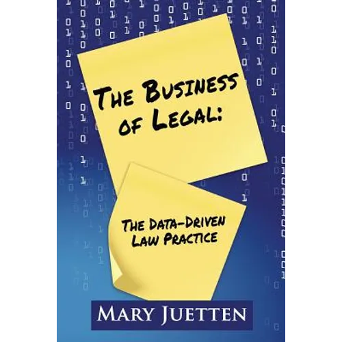 The Business of Legal: The Data-Driven Law Practice - Paperback