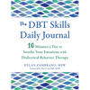 The Dbt Skills Daily Journal: 10 Minutes a Day to Soothe Your Emotions with Dialectical Behavior Therapy - Paperback