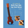 It's easy to Build Your Own Lap Steel Guitar - Paperback