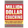 Million Dollar Coaching: Build a World-Class Practice by Helping Others Succeed - Paperback