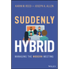 Suddenly Hybrid: Managing the Modern Meeting - Hardcover