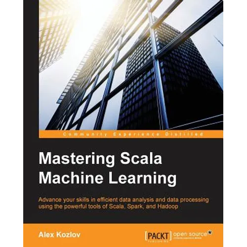 Mastering Scala Machine Learning - Paperback