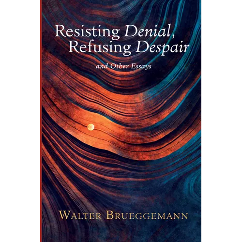 Resisting Denial, Refusing Despair: And Other Essays - Hardcover
