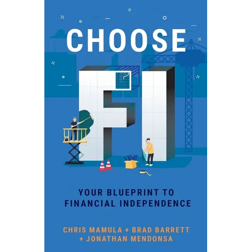 Choose FI: Your Blueprint to Financial Independence - Paperback