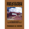 Frank Lloyd Wright Field Guide: Includes All United States and International Sites - Paperback