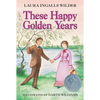 These Happy Golden Years: A Newbery Honor Award Winner - Paperback