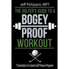 The Golfer's Guide to a Bogey Proof Workout: 7 Essentials to a Great Golf Fitness Program - Paperback