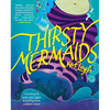 Thirsty Mermaids - Hardcover