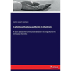 Catholic orthodoxy and Anglo-Catholicism: A word about intercommunion between the English and the Orthodox Churches - Paperback